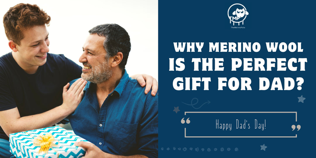 Why Merino Wool (and TheMerinoPolo) is the Perfect Gift for Dad?