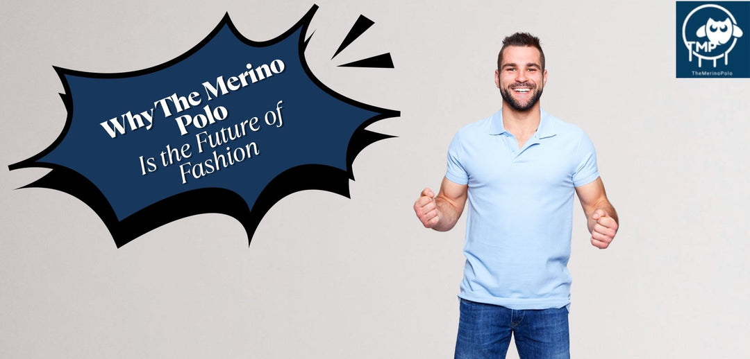 Why The Merino Polo Is the Future of Fashion